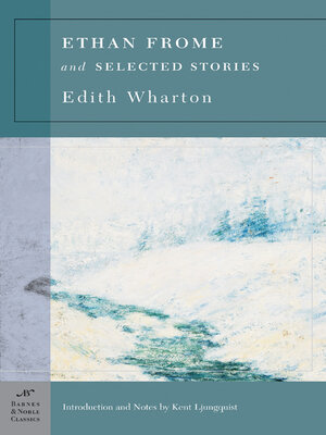 cover image of Ethan Frome & Selected Stories (Barnes & Noble Classics Series)